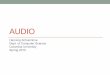 AUDIO - Columbia Universityhgs/teaching/ais/slides/2015 AIS... · 2015-04-13 · ... (packet loss) on audio quality? Human speech ... Fourier Cosine Transform ... • Receiver runs