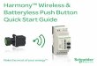 Harmony™ Wireless & Batteryless Push Button …„¢ Wireless & Batteryless Push Button Quick Start Guide Make the most of your energy™