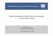 Global standards in traffic rules and road signs: an ... Global standards in traffic rules and road signs: an attainable dream? Robert Nowak Transport Division, UNECE 4 December 2013,