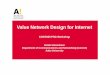 Value Network Design for Internet - cost605.org · Value Network Design for Internet ... Approach Top-down Bottom-up ... Research Question of Scenario Planning Case: Future Internet