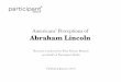 Americans’ Perceptions of Abraham Lincolnwesclark.com/jw/lincoln_participant_media.pdf · Key facts and ﬁndings 3 Americans believe Abraham Lincoln is the best and most inﬂuential