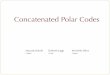 Concatenated Polar Codes - Dept. of IE, CUHK Staff Web …sjaggi/files/Slides.pdf · Mayank Bakshi Caltech Concatenated Polar Codes Sidharth Jaggi CUHK Michelle Effros Caltech