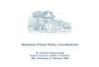 Monetary-Fiscal Policy Coordination - Bank of Thailand · 2014-11-06 · Monetary-Fiscal Policy Coordination ... – The assignment of targets to policy instruments is not ... investment