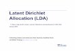 Latent Dirichlet Allocation (LDA) - Penn Engineering ...cis520/lectures/LDA.pdfDirichlet Distribution • Dirichlet distribution • is defined over a (k-1)-simplex. I.e., it takes