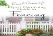 Expert Gardening Fencing Guide to - David Domoney's ... · garden to divide up your space and create separate areas. This allows you to have more fun with your garden design by giving