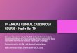 CLINICAL CARDIOLOGY COURSE – Nashville, TN · 8th ANNUAL CLINICAL CARDIOLOGY COURSE –Nashville, TN Mark your Calendar for July 26-29, 2018 to Attend the Only Available Comprehensive