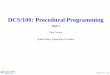 DCS/100: Procedural Programming - EECSpc/teaching/introprogramming/... · DCS/100: Procedural Programming Week 1 Paul Curzon Queen Mary, University of London DCS/100: wk 1 – p.1/41