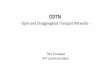 2018-04-20 ODTN(NTT Com) - e-side.co.jp · •Introduction of ODTN Project ... Packet & Optical Transport Domain Access Domain ... SIP n/a via API (for Provider) or Auto-generated