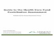 Guide to the Health Care Fund Contribution …tax.vermont.gov/sites/tax/files/documents/GuideHCFCA.pdfpassage of the original legislation, employers paid the contribution to the Vermont
