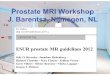 Prostate MRI Workshop J. Barentsz, Nijmegen, NL>Ì · 2013-12-03 · Prostate MRI Workshop 1. Introduction 2. Acquisition 3. ... marginated, originating from the TZ/BPH ... First