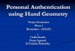 Personal Authentication using Hand Geometrycsajaykr/myhome/teaching/biometrics/hg.pdf · Personal Authentication using Hand Geometry ... Signature, Gait, Voice, Retina, DNA, Ear,