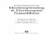 FUNDAMENTALS OF Electrospinning & Electrospun … · tinuous nanofiberyarns, and the functional applications of electrospun ... trospun nanofiber.Many unique properties of ... the