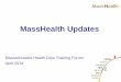 MassHealth Updates Form can be found in the CAC Learning Management System (under “Resources”). NOTE: A CDF does NOT allow the holder to view eligibility notices issued by MassHealth