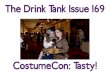 CostumeCon: Tasty! - textfiles.compdf.textfiles.com/efanzines/DrinkTank/DrinkTank169.pdf · of CostumeCon 26 to BArea fandom. ... and there were fanzine fans (two of whom, Tom Becker
