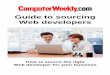 Guide to sourcing Web developers - cdn.ttgtmedia.comcdn.ttgtmedia.com/rms/computerweekly/DowntimePDF/Buyers_guide/Web...the best knowledge and the best range of solutions that will
