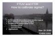 FTUV and FTIR How to calibrate sigma?How to calibrate … · 2008-11-21 · Linearity of Lambert-beers law was demonstrated IR and UV integral crossIR and UV integral cross-sections