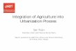 Integration of Agriculture into Urbanization Process - LIFT · Integration of Agriculture into Urbanization Process ... Yangon urban fringe were confiscated and turned into housing