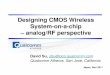 Designing CMOS Wireless System-on-a-chip – … CMOS Wireless System-on-a-chip – analog/RF perspective David Su, dsu@qca.qualcomm.com Qualcomm Atheros, San Jose, California Japan,