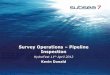 Survey Operations Pipeline Inspection - ths.org.uk · Types of Survey Positioning Data Processing The Future Conclusions . Page 3 24-Apr-12 ... •Corrosion - chemical & electrical