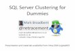SQL Server Clustering for Dummies - SQLBits · SQL Server Clustering for Dummies ... • Cluster Node –A Windows server that is ... Failover Cluster Validation and Troubleshooting
