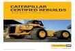 CATERPILLAR CERTIFIED REBUILDS - Hastings … CERTIFIED REBUILDS Hastings Deering. The difference counts. 2 This document is intended to present a complete overview of the Caterpillar