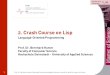 2. Crash Course on Lisp - fbi · 2. Crash Course on Lisp Language-Oriented Programming Prof. Dr. Bernhard Humm Faculty of Computer Science ... (define-function compare (x y) (cond