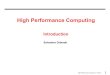 High Performance Computing - Univecalpar/New_HPC_course/1_HPC_Intro.pdf · 2016-10-19 · • High-performance computing (HPC) exploits parallel ... computing architectures to solve