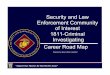 Security and Law Enforcement Community of … Criminal...Security and Law Enforcement Community of Interest 1811-Criminal Investigating Career Progression within the 1811 Occupational