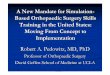 A New Mandate for Simulation - Based Orthopaedic Surgery ... · in orthopaedic resident education ... ASES, ASSH, OTA, AOA/CORD, AOFAS, VR project team 3 guest speakers ... Techniques