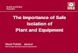 The Importance of Safe Isolation of Plant and Equipment · Health and Safety Executive The Importance of Safe Isolation of Plant and Equipment Stuart Pointer HID CI 1F HM Principal