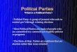 Political Parties - Mr. Burkholder's Stuff for Class · Political Parties What is a Political ... The Two-Party System in American History ... Ex.: Greenback Party 1876 - present