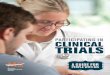 PARTICIPATING IN CLINICAL TRIALS - National … are the benefits of participating in a clinical trial? Clinical trials that are well-designed and well-executed are an excellent approach