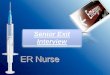 ER Nurse - murrieta.k12.ca.us€¦ · My Smart Goals To pursue my passion ... To follow the same foot steps as my mother did, ... -How she started: She started as an EMT and worked