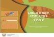Education Statistics 2007 - Pages Statistics Publication/DoE Stats at a Glance... · Education statistics are important in providing evidence as ... regional and district officials,
