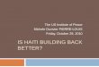Is Haiti Building Back Better? - United States Institute ... Back Better.pdfIS HAITI BUILDING BACK BETTER? ... (New 3 year accord with IMF) ... Rand Report… “Changing the Political