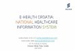 E-health croatia: National healthcare information …carewell-project.eu/.../regions/2015-04...Ericsson-eHealth-Croatia.pdfE-health croatia: National healthcare information system