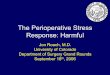 The Perioperative Stress Response: Harmful Perioperative Stress Response: Harmful Jon Roach, M.D. University of Colorado Department of Surgery Grand Rounds ... infection, and restore
