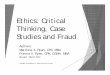 Ethics: Critical Thinking, Case Studies and Fraudmacpamedia.org/media/downloads/2014GNFP/Ryan_PPTEthics1pp.pdf · Course Outline Ethics What are Ethics? Why Study Ethics? Critical