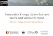Renewable Energy (Wave Energy) - NatCap Forumsdata.naturalcapitalproject.org/natcap/ppt Presentations... · 2013-04-04 · Renewable Energy (Wave Energy) West Coast Vancouver Island