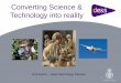 Converting Science & Technology into reality · Converting Science & Technology into reality Rob Eason – Head Technology Delivery. 2 Content • Introduction ... British Experimental