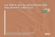 La fibra en la alimentación - Sociedad Española de ...€¦ · Las fibras son hidratos de carbono derivados de la pared celular de las plantas. Habitualmente la fibra dietética