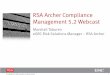 RSA Archer Compliance Management 5.2 Webcast - Dell EMC · – Updated Compliance Management Practitioner’s Guide on the ... •By compliance we mean control assurance, and compliance