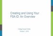 Creating and Using Your FSA ID: An Overview · Creating and Using Your FSA ID: An Overview ... Getting Started ... 2/22/2017 5:25:51 PM 