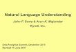 Natural Language Understanding - John F. Sowa Language Understanding ... Computers process syntax and logic very well. ... Language understanding is more difficult than anyone thought.Authors: