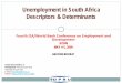 Employment and Unemployment In South Africa - IZA · Unemployment in South Africa ... Complete High School 0.017 0.0130646 1.28 ... independent of the regulatory environment 