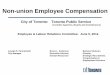 Non-union Employee Compensation - Toronto · PDF fileBackground Information Non-Union Employee Compensation: Council Approved Pay Policy Non-union positions maximum salary (job rate)