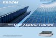 Dot Matrix Range - OKTABIT SA · EpsonDot Matrix Range Epson Dot Matrix Range. Offering a wider choice than any other manufacturer – and spanning every ... LQ-300+II LQ-590 LQ-680/680