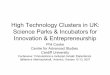 High Technology Clusters in UK: Science Parks & Incubators for · High Technology Clusters in UK: Science Parks & Incubators for ... • Jacobs ascribed view that diversification