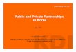 Public and Private Partnerships in Korea - UNECE · Public and Private Partnerships in Korea April. 2011 ... Basic Plans for PPPBasic Plans for PPP ... development and sharing information