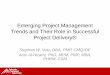 Emerging Project Management Trends and Their Role in ...pmimilehi.org/images/downloads/2017_Symposium_Presentations/... · Emerging Project Management Trends and Their Role in Successful